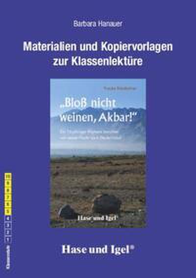 Begleitmaterial: ’Bloß nicht weinen, Akbar!’
