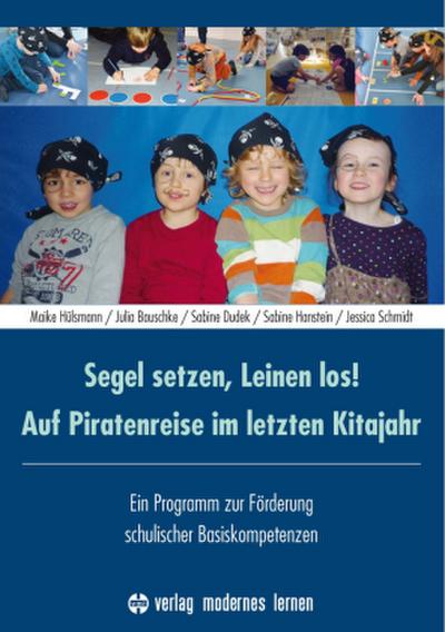 Segel setzen, Leinen los! Auf Piratenreise im letzten Kitajahr, m. 1 Beilage