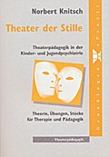 Theater der Stille - Theaterpädagogik in der Kinder- und Jugendpsychiatrie