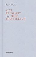 Alte Baukunst und neue Architektur von Günther Fischer | Ebook