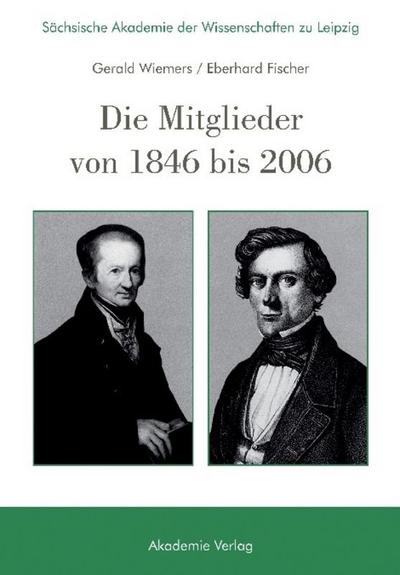 Sächsische Akademie der Wissenschaften zu Leipzig - Die Mitglieder von 1846 bis 2006
