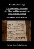 Zur jüdischen Geschichte der Pfalz und Kaiserslauterns sowie weitere Judaica