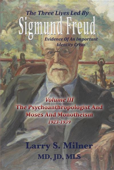 The Three Lives Led By Sigmund Freud