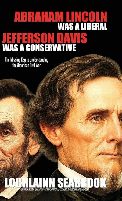 Abraham Lincoln Was a Liberal, Jefferson Davis Was a Conservative