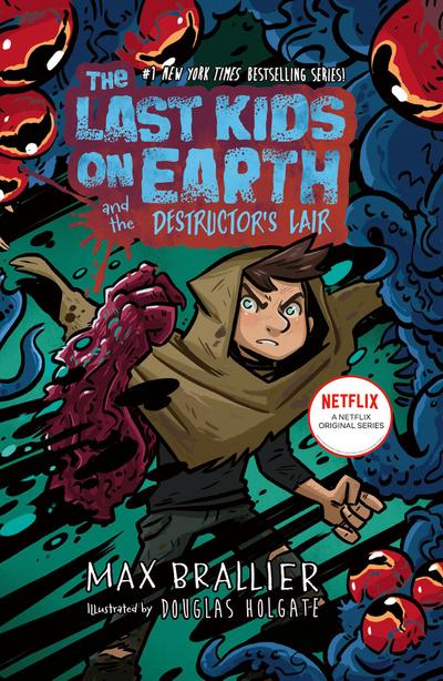 The Last Kids on Earth and the Destructor’s Lair