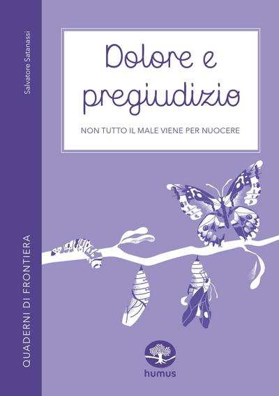 Satanassi, S: Dolore e pregiudizio. Non tutto il male viene