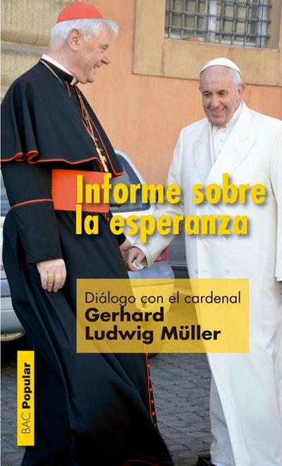 Informe sobre la esperanza : diálogo con el cardenal Gerhard Ludwig Müller