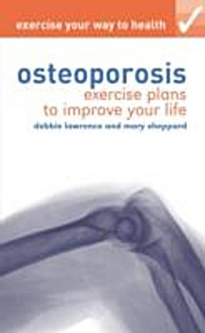 Exercise your way to health: Osteoporosis