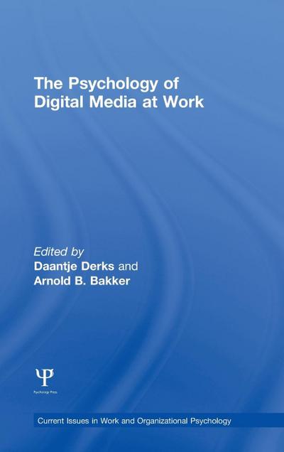 The Psychology of Digital Media at Work