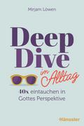 Deep Dive im Alltag