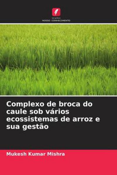 Complexo de broca do caule sob vários ecossistemas de arroz e sua gestão