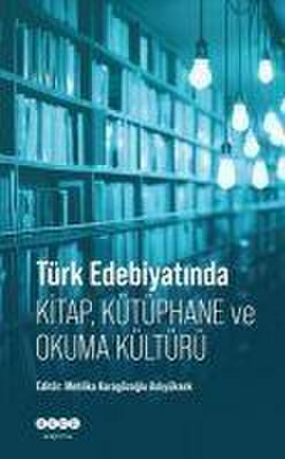 Türk Edebiyatinda Kitap, Kütüphane ve Okuma Kültürü