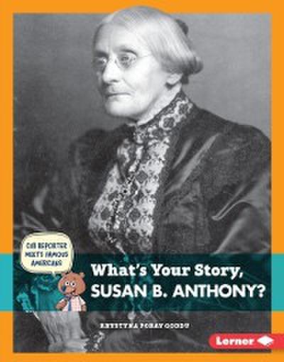 What’s Your Story, Susan B. Anthony?