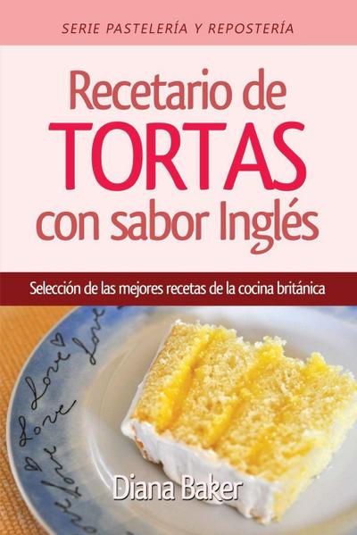 Recetario de Tortas y Pasteles con sabor inglés