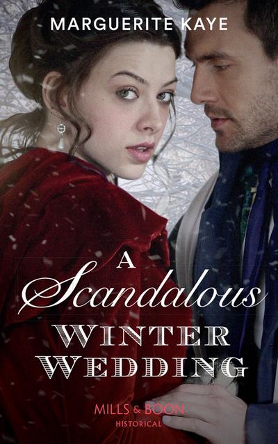 A Scandalous Winter Wedding (Matches Made in Scandal, Book 4) (Mills & Boon Historical)