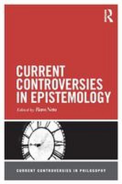 Current Controversies in Epistemology