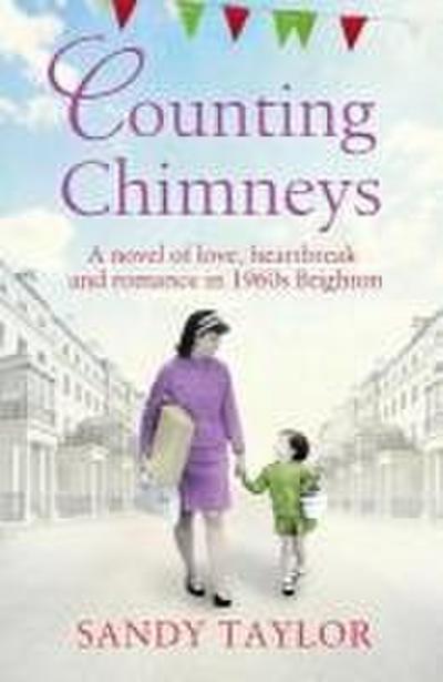 Counting Chimneys: A novel of love, heartbreak and romance in 1960s Brighton