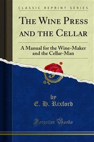 The Wine Press and the Cellar (eBook, PDF) - E. H. Rixford