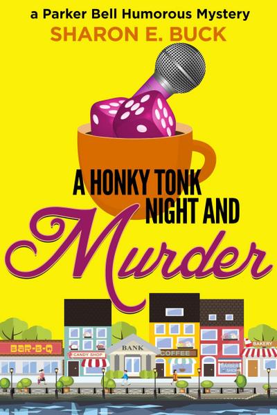 A Honky Tonk Night and Murder (Parker Bell Humorous Mystery, #2)