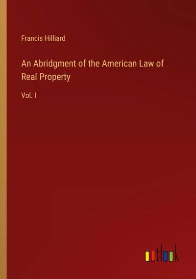 An Abridgment of the American Law of Real Property