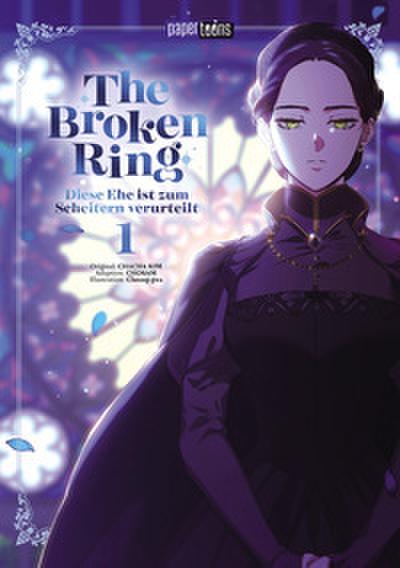 The Broken Ring - Diese Ehe ist zum Scheitern verurteilt 1