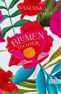 Blumentochter: Roman