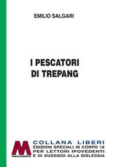Salgari, E: I pescatori di Trepang