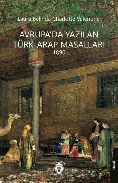 Avrupada Yazilan Türk - Arap Masallari 1890