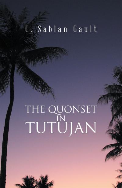 The Quonset in Tutujan