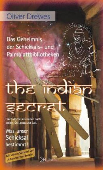 The Indian Secret. Das Geheimnis der Schicksals- und Palmblattbibliotheken.