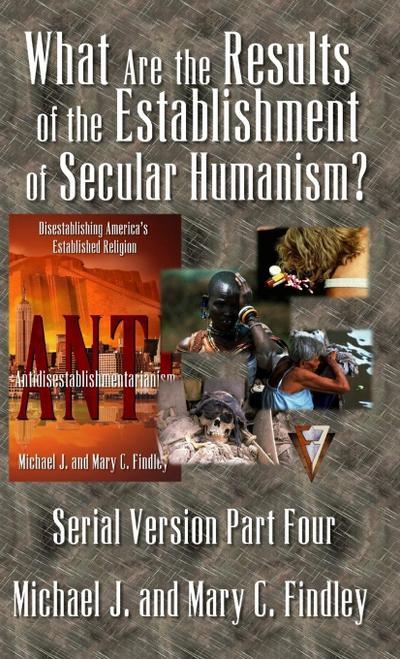What Are the Results of the Establishment of Secular Humanism?