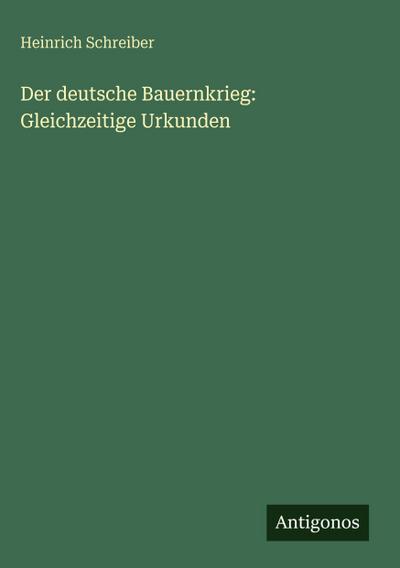 Der deutsche Bauernkrieg: Gleichzeitige Urkunden