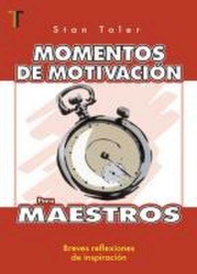 Momentos de Motivaciòn Para Maestros