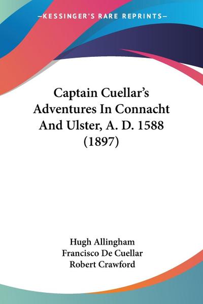 Captain Cuellar’s Adventures In Connacht And Ulster, A. D. 1588 (1897)