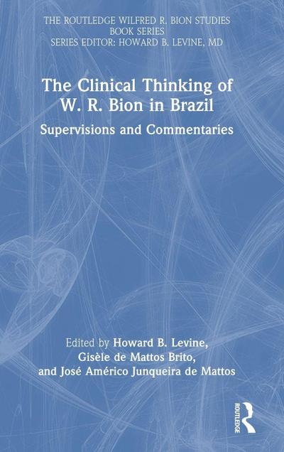 The Clinical Thinking of W. R. Bion in Brazil