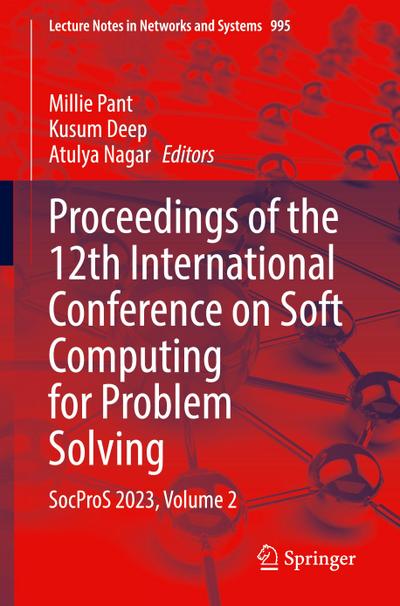 Proceedings of the 12th International Conference on Soft Computing for Problem Solving