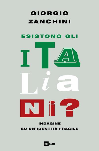Esistono gli italiani? Indagine su un’identità fragile