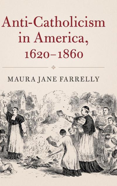 Anti-Catholicism in America, 1620-1860