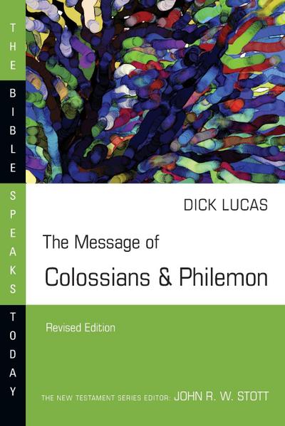 The Message of Colossians & Philemon