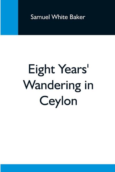 Eight Years’ Wandering In Ceylon