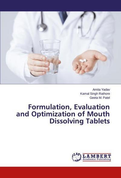 Formulation, Evaluation and Optimization of Mouth Dissolving Tablets