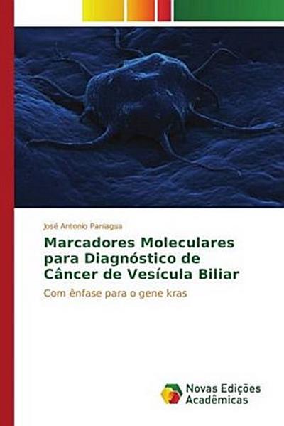 Marcadores Moleculares para Diagnóstico de Câncer de Vesícula Biliar