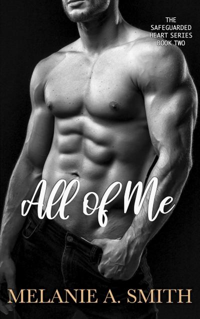 All of Me (The Safeguarded Heart Series, #2)