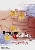 Beginning with 4 mallets (+CD)warm up, practice and play