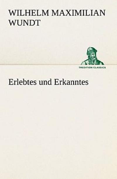 Erlebtes und Erkanntes