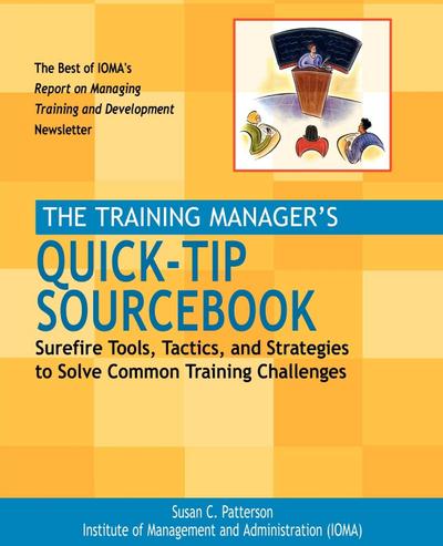 The Training Manager’s Quick-Tip Sourcebook