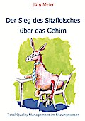 Der Sieg des Sitzfleisches über das Gehirn