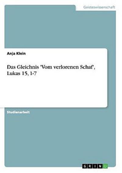 Das Gleichnis "Vom verlorenen Schaf", Lukas 15, 1-7