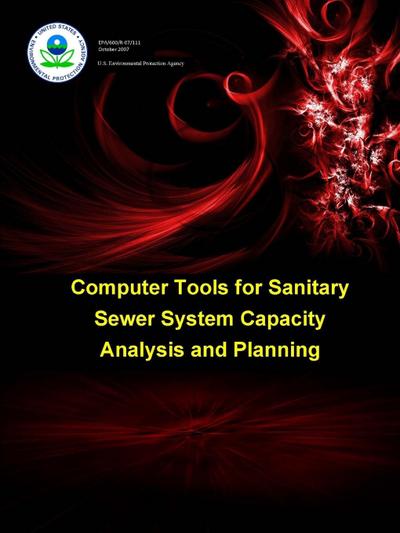 Computer Tools for Sanitary Sewer System Capacity Analysis and Planning