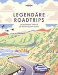 Lonely Planet Legendäre Roadtrips